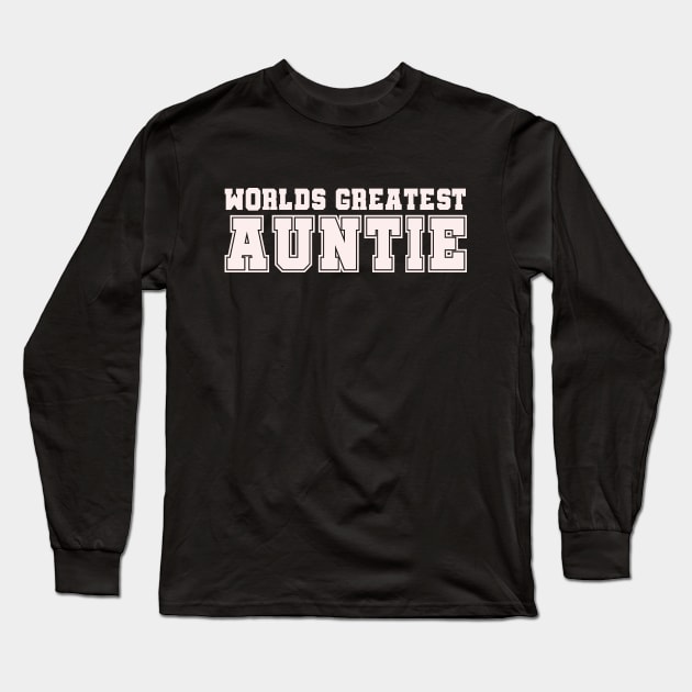 Worlds Greatest Auntie Long Sleeve T-Shirt by rachelaranha